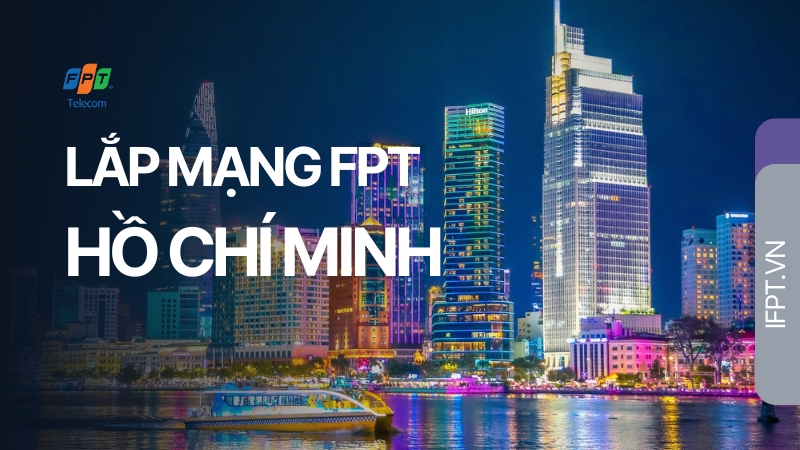 Lắp mạng FPT Hồ Chí Minh